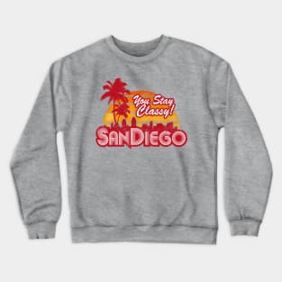 You Stay Classy! San Diego (worn look) Crewneck Sweatshirt